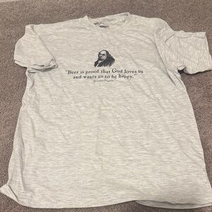 Jerzees Gray Graphic Tee ‘beer is proof that god loves us’ Benjamin Franklin